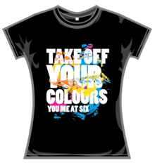 TAKE OFF YOUR COLOURS