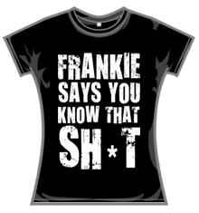 FRANKIE SAYS